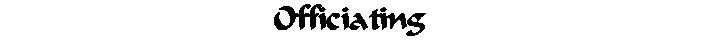 Text Box: Officiating